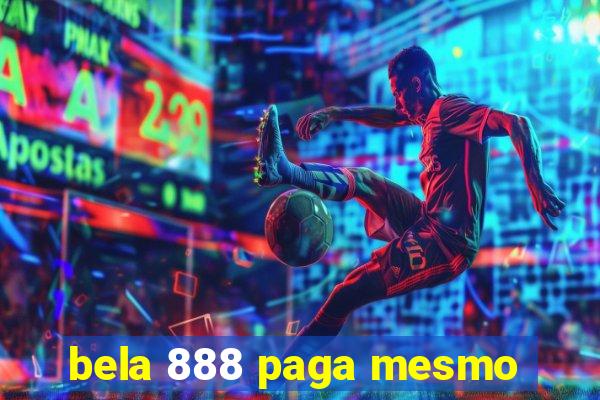 bela 888 paga mesmo